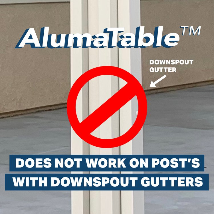 Alumatables cannot be installed on patio cover posts with a downspout gutter